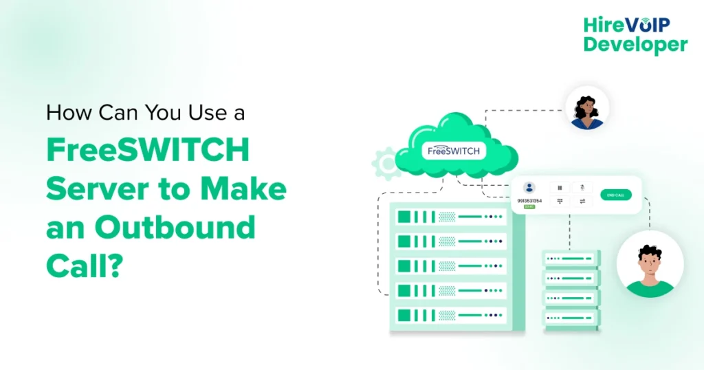 How Can You Use a FreeSWITCH Server to Make an Outbound Call