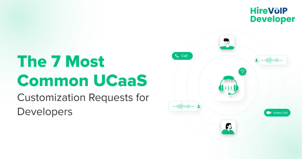 Most Common UCaaS Customization Requests for Developers